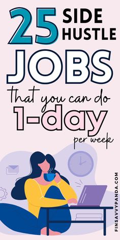 the 25 side hustle jobs that you can do today perk is featured in this graphic