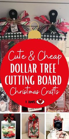 collage of christmas crafts with the words cute and cheap dollar tree cutting board on it