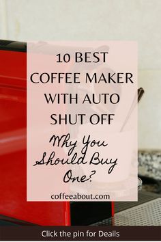 a red coffee maker with the words, 10 best coffee maker with auto shut off may you should buy one?