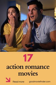 a man and woman sitting next to each other with the text 17 action romance movies