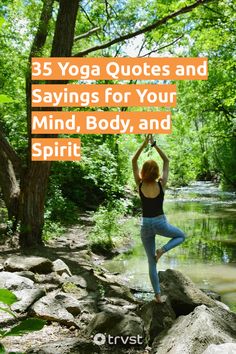 a woman doing yoga in the woods with text overlay that reads 35 yoga quotes and sayings for your mind, body, and spirit