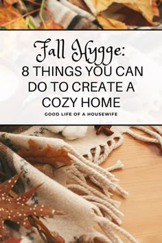 fall foliage with text overlay that reads, fall stage 8 things you can do to create a cozy home