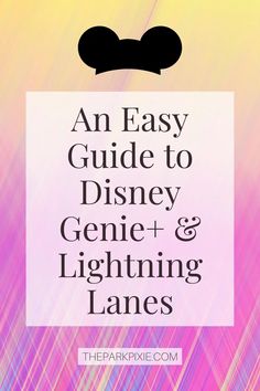 the title for an easy guide to disney gene and lightning lanes, featuring mickey mouse's ears