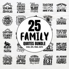 the 25 family quotes bundle is shown in black and white