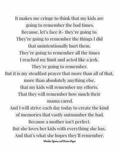 a poem written in black and white with the words, it makes me cringe that my kids are going to remove the bad times