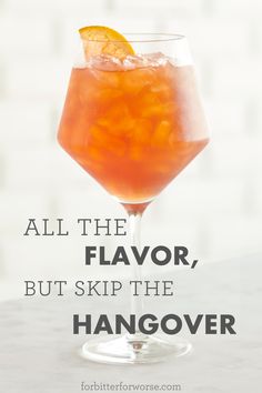 an orange drink in a glass with the words, all the flavor, but skip the hangover