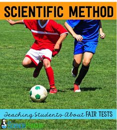 two young boys are playing soccer on the field with text that reads, scientific method teaching students about fair tests