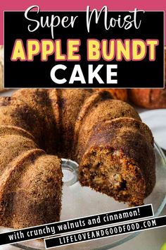 a bundt cake on a plate with the words super moist apple bundt cake