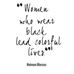 the words women who wear black lead colorful lives