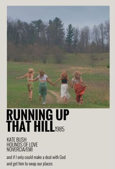 an advertisement for running up that hill, featuring three girls holding hands in the grass