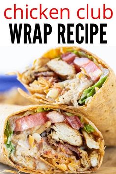 the chicken wrap is cut in half and ready to be eaten with text overlay