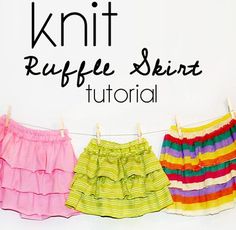 three skirts hanging on a clothes line with the words knit ruffle skirt tutor written below