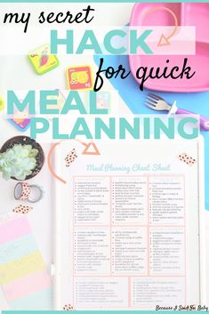 a meal planner with the words, my secret hack for quick meal planning on it