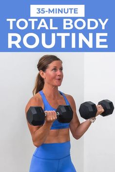 a woman holding two dumbs with the text, 35 - minute total body routine