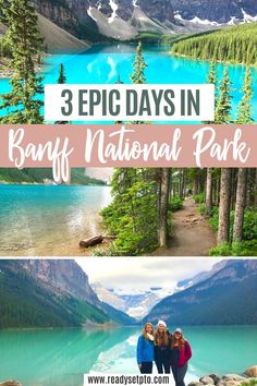 three photos with the words 3 epic days in banff national park