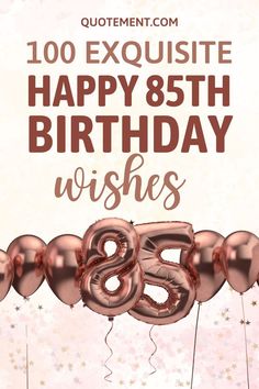 Have a friend or family member turning 85? Show them some love and respect they deserve with these beautiful happy 85th birthday wishes for friends & family! 85th Birthday Card Ideas, Happy 85th Birthday Wishes, 85th Birthday Quotes, Happy 87th Birthday, Spiritual Birthday Wishes, Birthday Toast