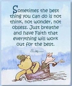 winnie the pooh and piglet in a row boat with quote about best thing you can do is not think, not wonder