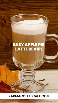 a glass cup filled with liquid and topped with an orange leaf next to the words easy apple pie latte recipe