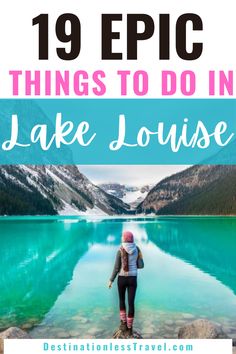 a woman standing in front of a lake with the words 19 epic things to do in lake