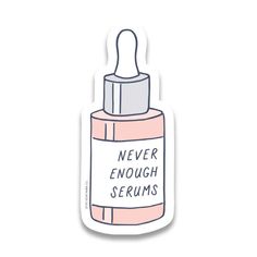 Never Enough Serums Sticker-Becket Hitch Stickers Skincare, Skin Care Stickers, Skincare Stickers, Essentials Wishlist, Mood Stickers, Self Care Stickers, Beauty Stickers, Mood Sticker, Fake Makeup