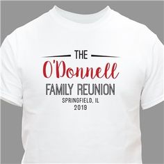 a white t - shirt with the words, the o'doneeel family reunion printed on it