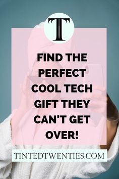 a person taking a selfie with the text find the perfect cool tech gift they can't get over