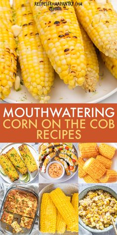 corn on the cob with text overlay that reads mouthwatering corn on the cob recipes