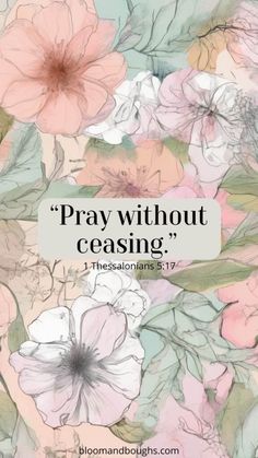 flowers with the words pray without ceasing