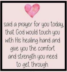 a pink heart with the words, said prayer for you today that god would touch you with his helping hand and give you the comfort and strength you need to get through