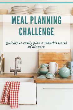 a kitchen counter with plates and cups on it, next to the words meal planning challenge