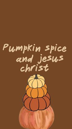 pumpkin spice and jesus christ on a brown background