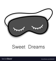 a sleep mask with eyes closed and the words sweet dreams