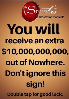 a sign that says you will receive an extra $ 10, 000 00 out of nowhere don't ignore this sign