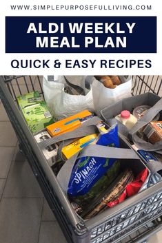 a shopping cart filled with food and the words aldi weekly meal plan quick & easy recipes