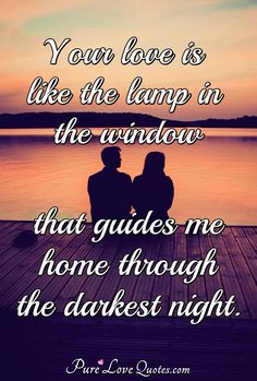 two people sitting on a dock with the words you're love is like the lamp in