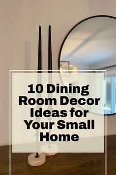 the top 10 dining room decor ideas for your small home with text overlaying