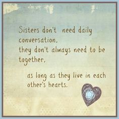 a blue frame with a drawing of a heart on it and the words sisters don't need daily conversation, they don't always need to be together as long as they live in each other