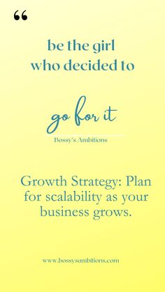 a yellow background with the words growth strategy plan for scalaility as your business grows