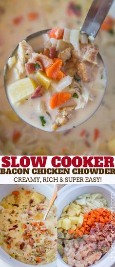 the recipe for slow cooker bacon chicken chowder is shown in three different bowls