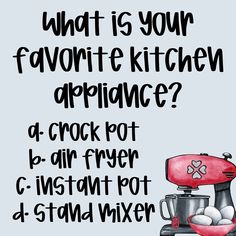 a poster with the words what is your favorite kitchen appliance?