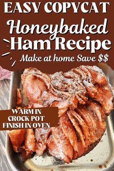 an advertisement for the easy copycat honeybaked ham recipe