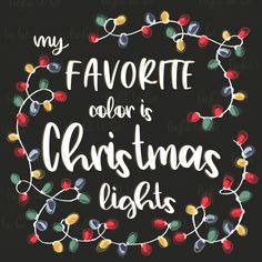 the words my favorite color is christmas lights are surrounded by multi - colored lights on a black background