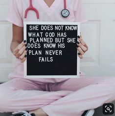 a nurse holding up a sign that says she does not know what god has planned but she does know he plan never falls