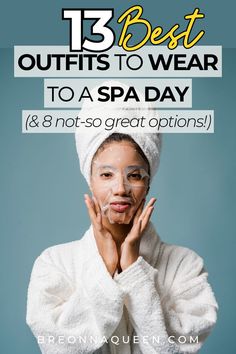 a woman in a bathrobe with her hands on her face and the words 13 best