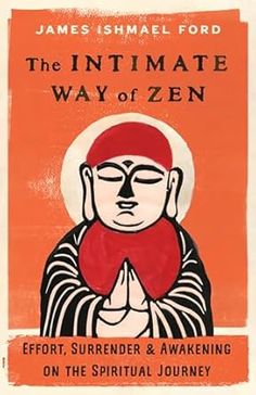 The Intimate Way of Zen by James Ishmael Ford