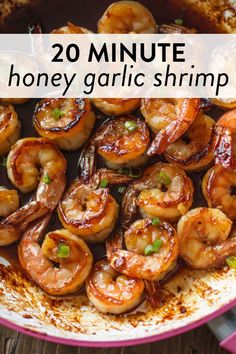 the recipe for honey garlic shrimp is shown in a skillet with text overlay that reads, 20 minute honey garlic shrimp