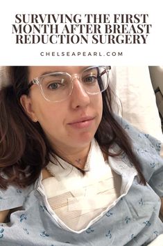 a woman wearing glasses and sitting in a hospital bed with the words surviving the first month after breast surgery