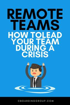 a poster with the words remote teams how to lead your team during a crisis