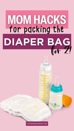 a baby bottle and diaper bag with the words mom hacks for packing the diaper bag for 2