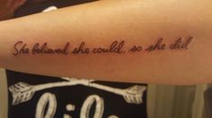 a person with a tattoo on their arm that says she beloved she could, so she did